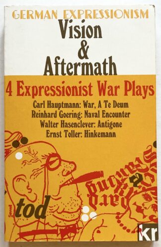 Vision & Aftermath. Four Expressionist War Plays.