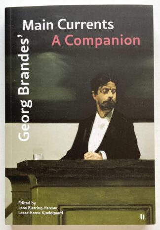 Georg Brandes' Mai Currents. A Companion.