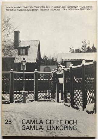 Den nordiske trästaden 25: Gamla Gefle och Gamla Linköping.