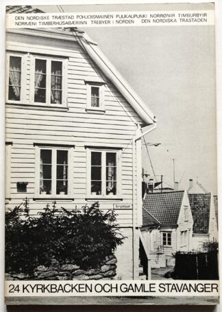 Den nordiska trästaden 24: Kyrkbacken och gamle Stavanger.