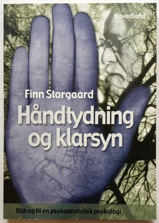 Håndtydning og klarsyn. Bidrag til en psykoanalytisk psykologi.