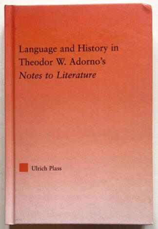 Language and History in Theodor W. Adorno's Notes to Literature.