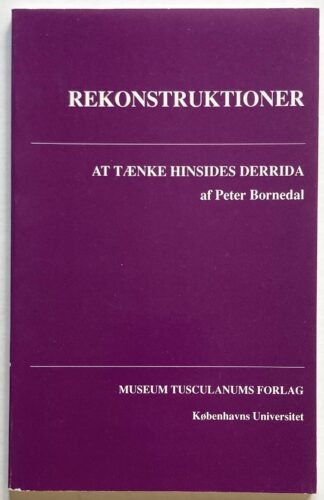 Rekonstruktioner. At tænke hinsides Derrida.