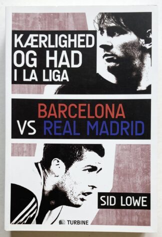 Kærlighed og had i La Liga. Barcelone vs Real Madrid.