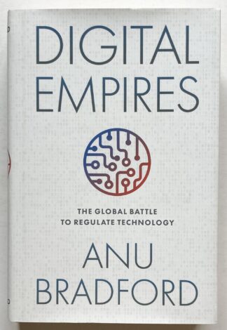 Digital Empires. The Global Battle to Regulate Technology.