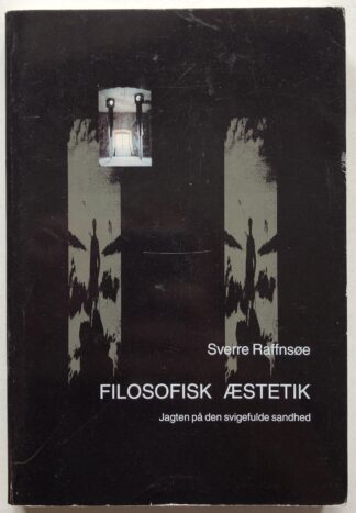 Filosofisk æstetik. Jagten på den svigefulde sandhed.
