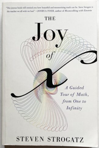 The Joy of X. A Guided Tour of Math, from one to Infinity.