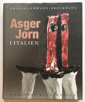 Asger Jorn i Italien. Værker i keramik, bronze og marmor 1954-1972.