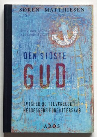 "Den sidste gud". Evighed og tilværelse i Heideggers forfatterskab.