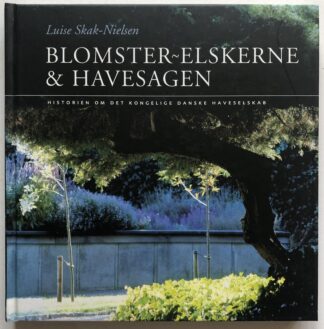 Blomster-elskerne og havesagen. Historien om Det kongelige danske Haveselskab 1830-2005.