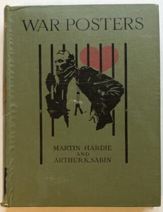 War Posters. Issued by Bellingerent and Neutral Nations 1914-1919.