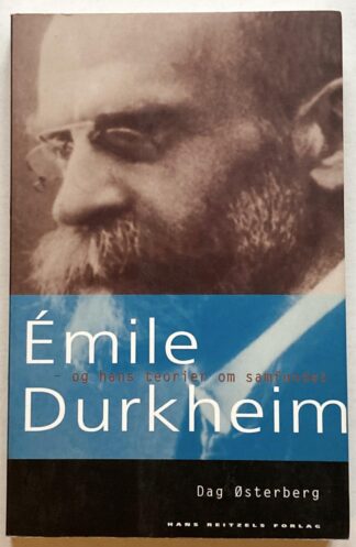 Émile Durkheim - og hans teorier om samfundet.