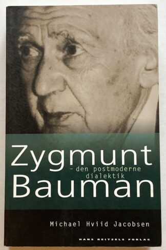 Zygmunt Bauman - den postmoderne dialektik.