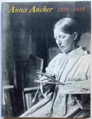 Anna Ancher 1859-1935 - En maler i Skagen / Malerin in Skagen.