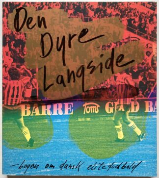 Den dyre langside - bogen om dansk elitefodbold.