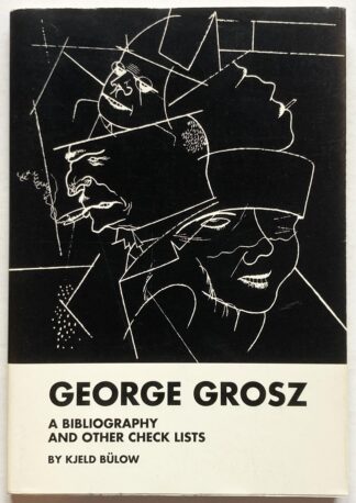 George Grosz - a bibliography and other check lists.
