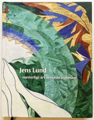 Jens Lund - mesterlige art nouveau arabesker.