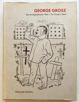 George Grosz. Das druckgraphische Werk / The Graphic Work.