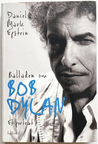 Balladen om Bob Dylan. Et portræt.