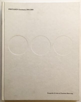 Fristaden. Christiania 2004-2008.