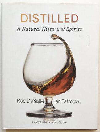 Distilled. A Natural History of Spirits.