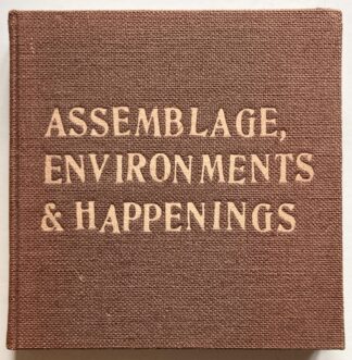 Assemblage, Environments & Happenings. (SIGNED BY ALLAN KAPROW)