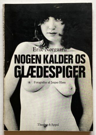 Nogen kalder os glædespiger. Fotografier af Jesper Høm.