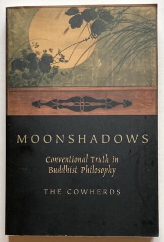 Moonshadows. Conventional Truth in Buddhist Philosophy.