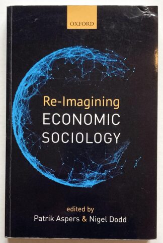 Re-Imagining Economic Sociology.