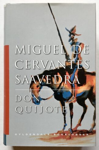 Den kløgtige adelsmand Don Quijote af La Mancha. (Begge bind samlet i ét).