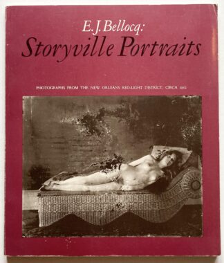 Storyville Portraits. Photographs from the New Orleans Red Light District, circa 1912.