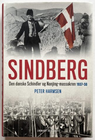 Sindberg. Den danske Schindler og Nanjing-massakren 1937-38.