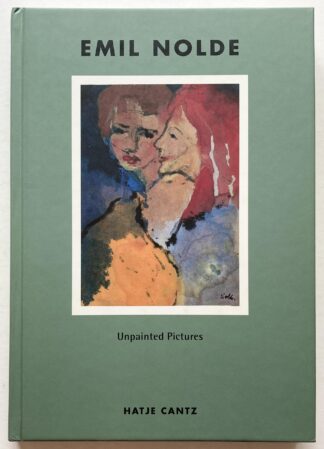 Emil Nolde. Unpainted Pictures.