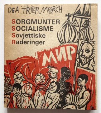 Sorgmunter Socialisme. Sovjettiske Raderinger.