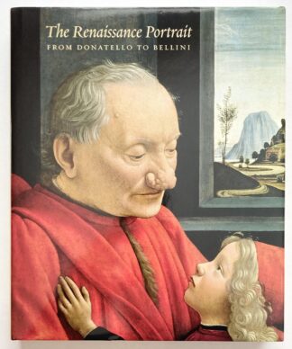 The Renaissance Portrait from Donatello to Bellini.