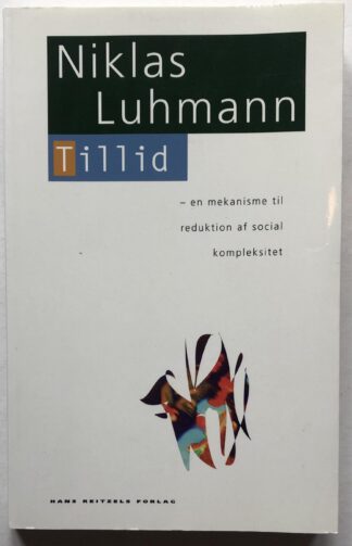 Tillid – en mekanisme til reduktion af social kompleksitet.