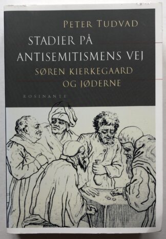 Stadier på antisemitismens vej. Søren Kierkegaard og jøderne.