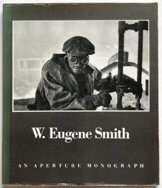 W. Eugene Smith. His Photographs and Notes.