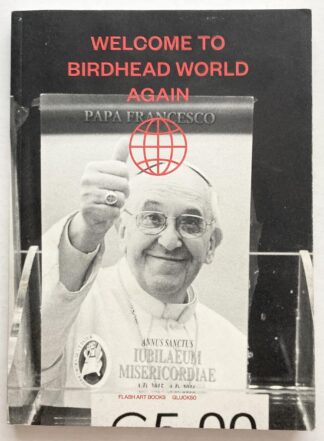 "Welcome To Birdhead World Again"