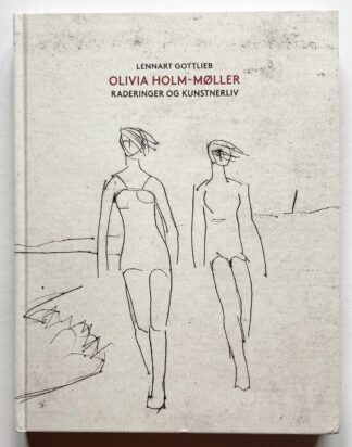 Olivia Holm-Møller. Raderinger og kunstnerliv.