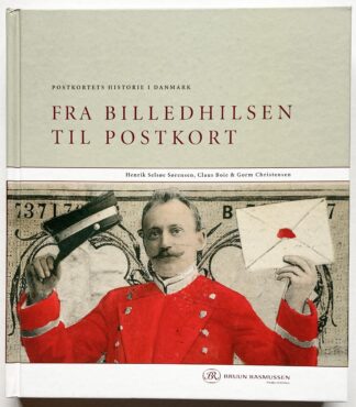 Postkortets historie i Danmark. Fra billedhilsen til postkort.