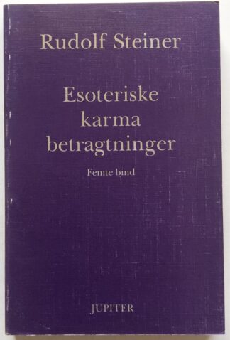 Esoteriske karmabetragtninger. Femte bind.