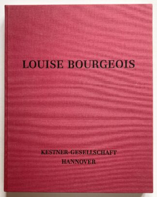 Louise Bourgeois. Skulpturen und Installationen.