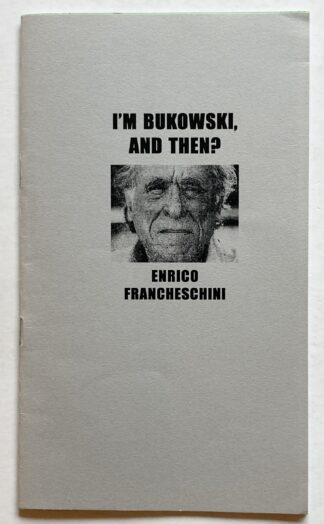 I'm Bukowski, and then?
