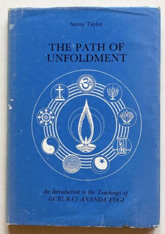 The Path of Unfoldment. An Introduction to the Teachings of Gururaj Ananda Yogi.