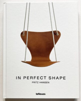 Fritz Hansen. In Perfect Shape. Revised Edition.