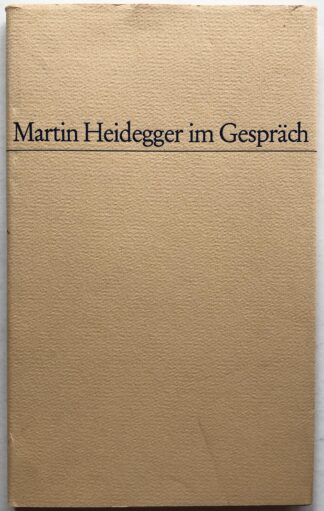 Martin Heidegger im Gespräch.