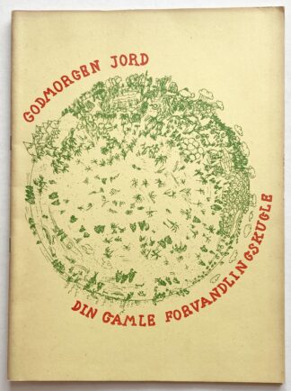 Godmorgen Jord - din gamle forvandlingskugle. Eventyr for voksende børn, fortalt af Johannes L. Madsen, tegnet af Erling Tingkær.