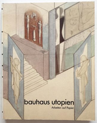 bauhaus utopien. Arbeiten auf Papier.
