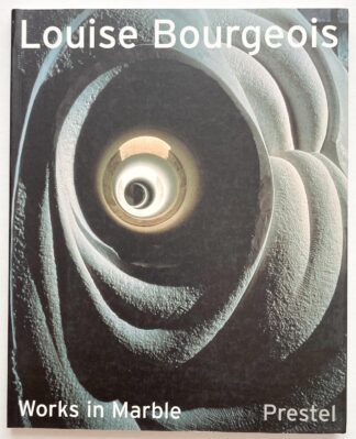 Louise Bourgeois. Works in Marble / Marmorarbeiten.